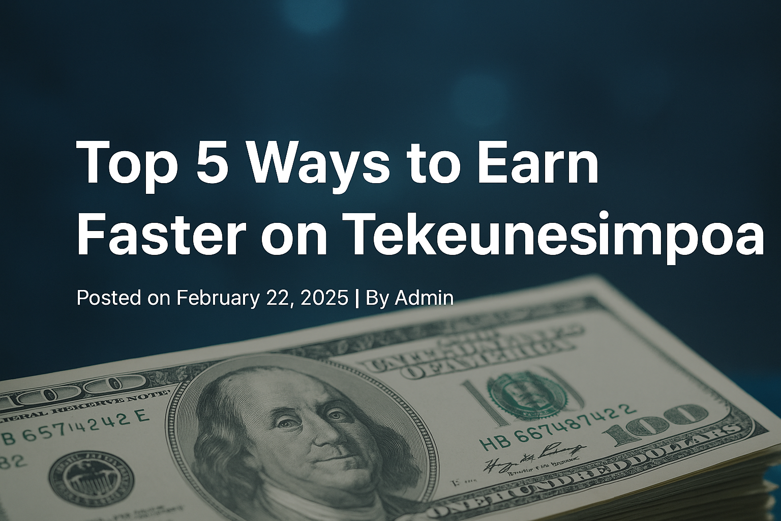 Top 5 Ways to Earn Faster on Tekeunesimpoa